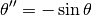 \theta^{\prime\prime} = -\sin{\theta}